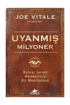 Uyanmış Milyoner: Ruhsal Servet Hareketinin Bir Manifestosu - Joe Vitale Pgs8359