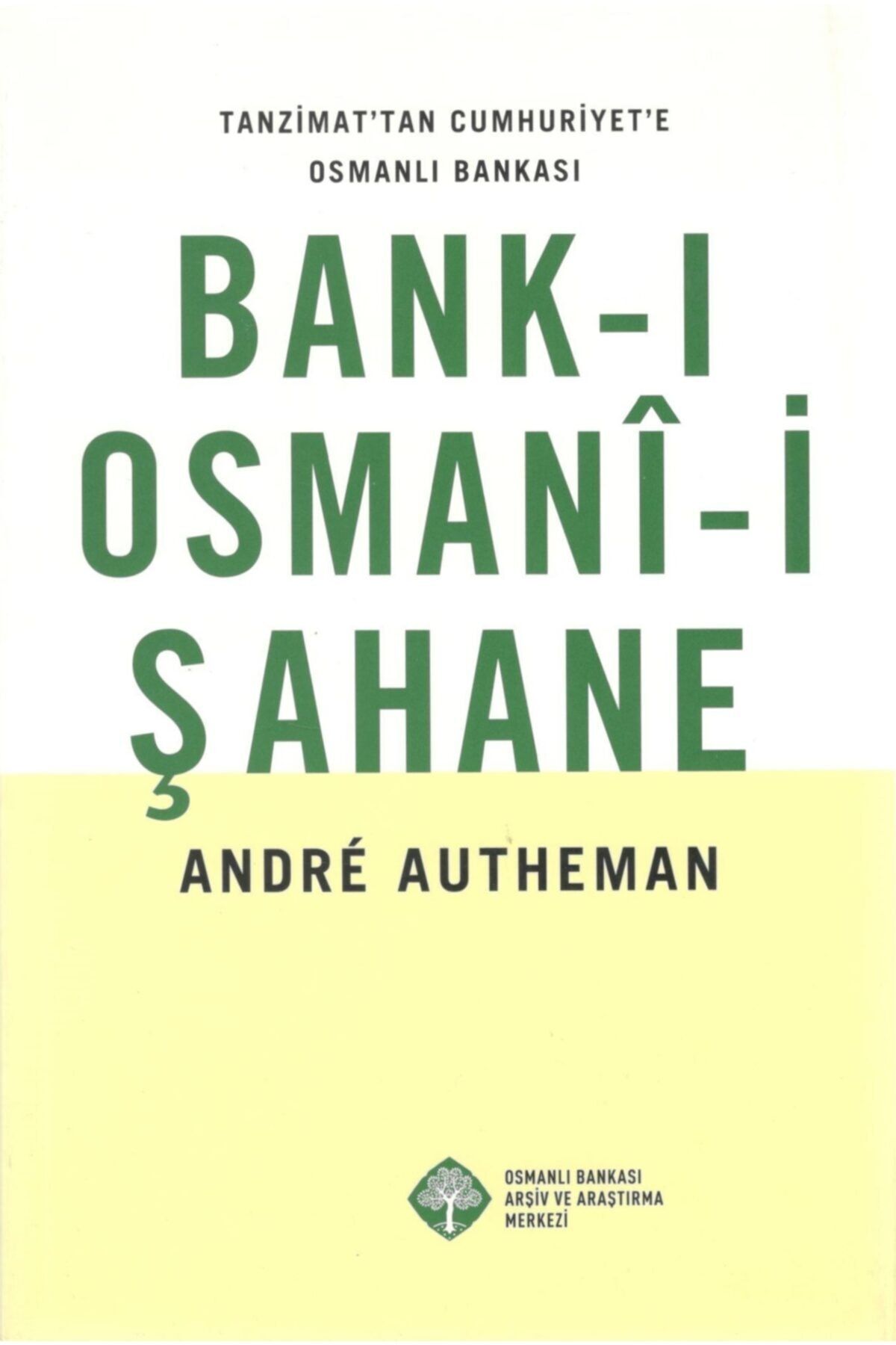 osmanli bankasi arsiv ve arastirma merkezi bank i osmani i sahane tanzimat tan cumhuriyet e osmanli bankasi kitabi fiyati yorumlari trendyol
