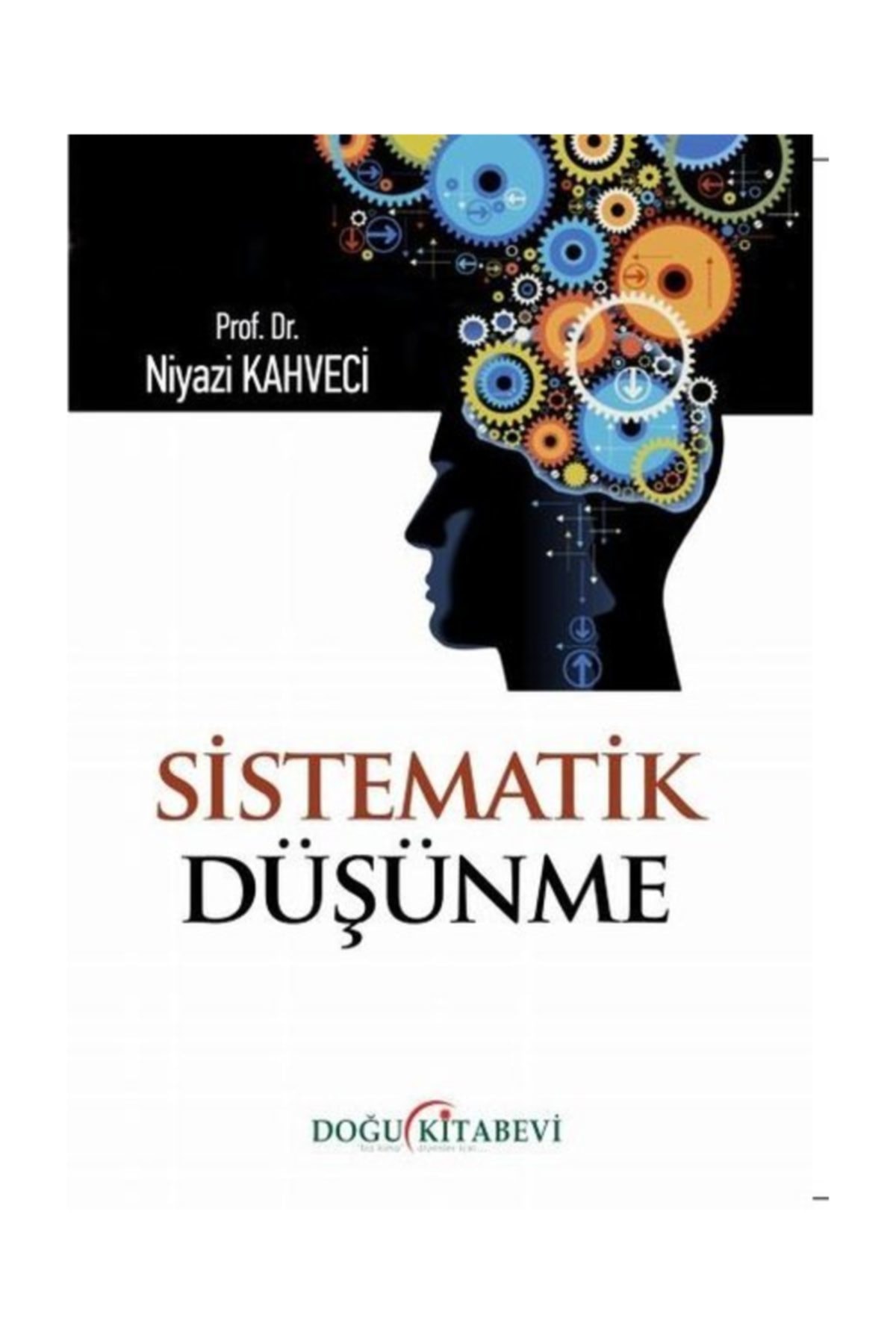 Doğu Kitabevi Sistematik Düşünme - Niyazi Kahveci