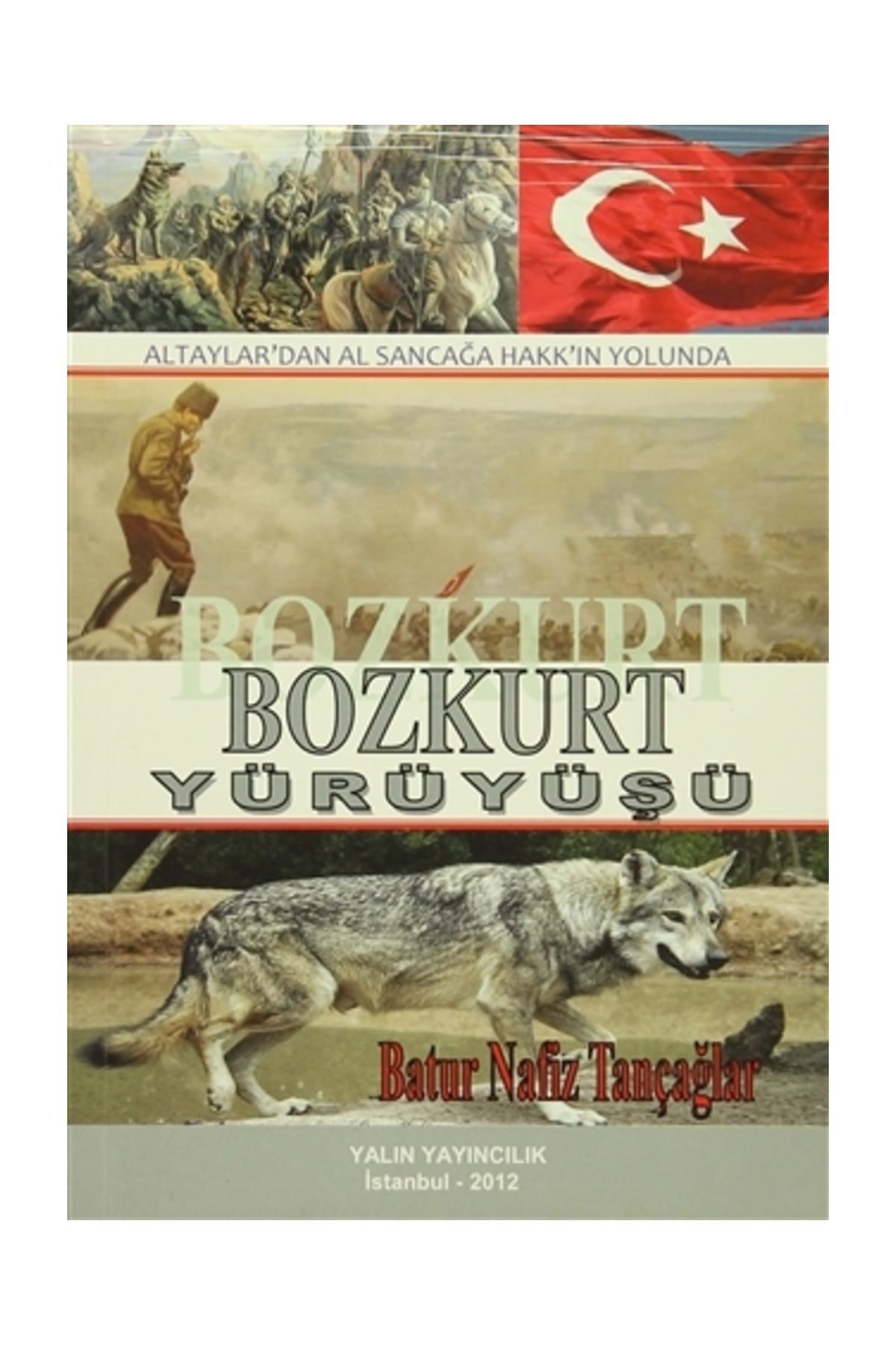 Altaylar'dan Alsancağa Hakk'ın Yolunda Bozkurt Yürüyüşü - Batur Nafiz Tançağlar