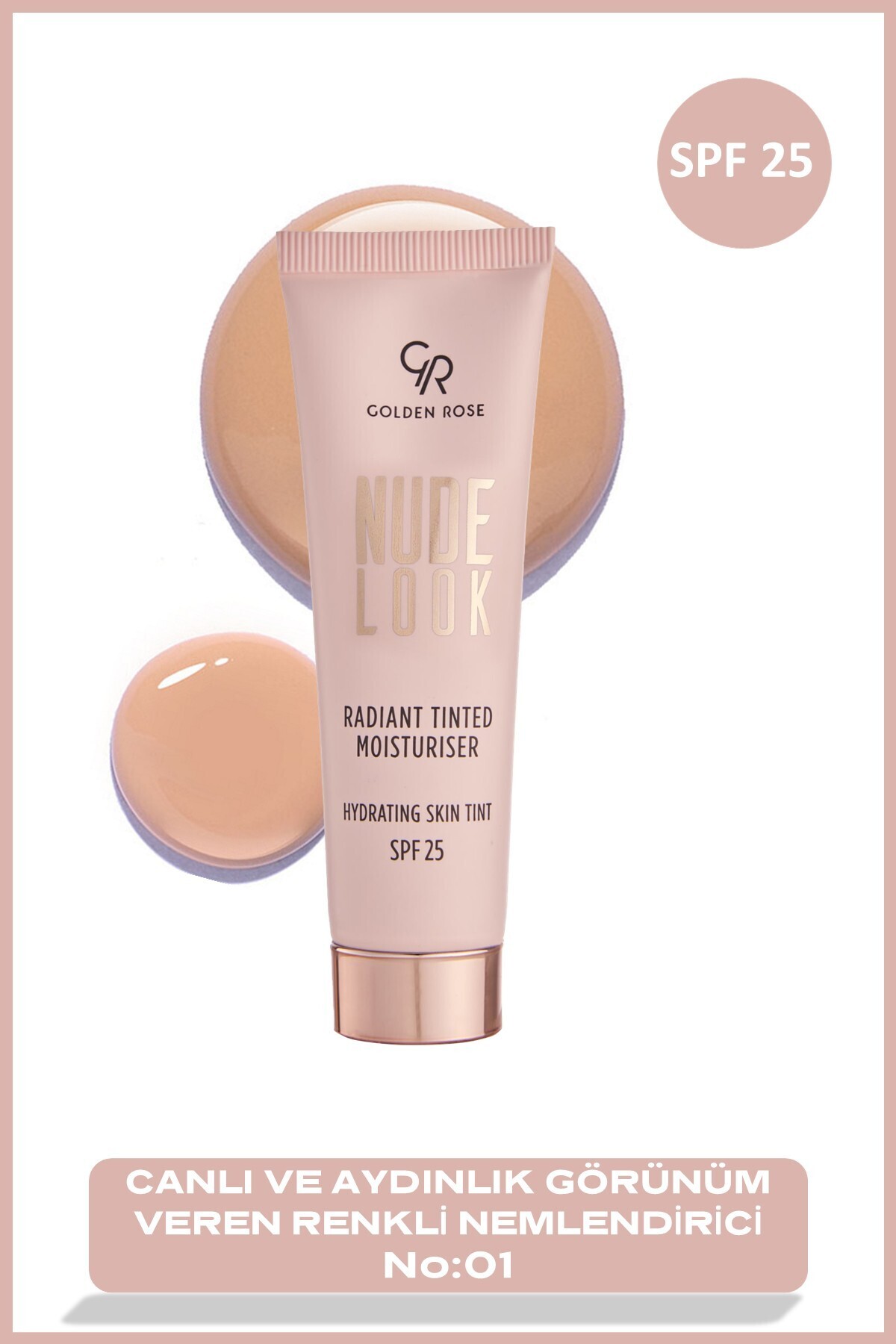 Golden Rose Nude Look Radiant Tinted Moisturiser No: 01 Fair Tint - Renkli Nemlendirici Spf 25 - Fiyatı, Yorumları