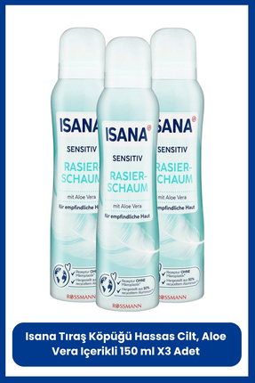 ISANA Tıraş Köpüğü Hassas Cilt, Aloe Vera Içerikli 150 ml X3 Adet