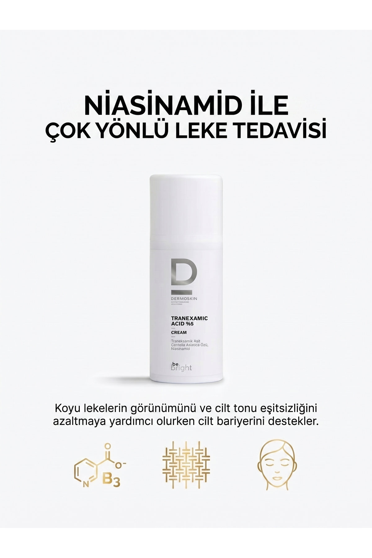 Be Bright Tranexamic Acid %5 Nemlendirici Krem | Leke Karşıtı | Cilt Tonu Eşitleyici | 33 ML — 8697796003418 — تصویر 4 از 8