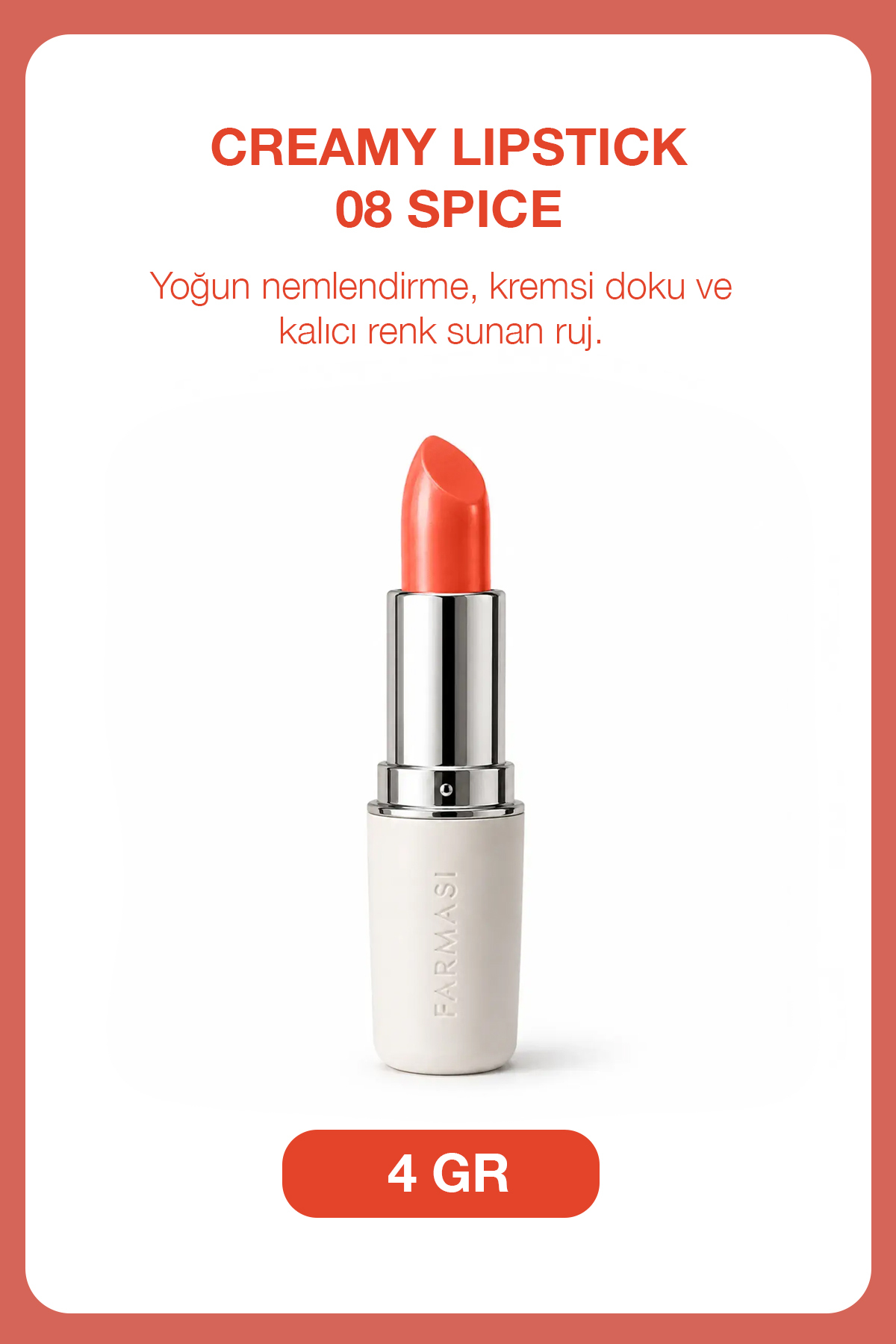 Farmasi Creamy Lipstick - 08 Spice | Tarçın-Kiremit Rengi Kremsi Ruj — نارنجی LİPSTİCK08