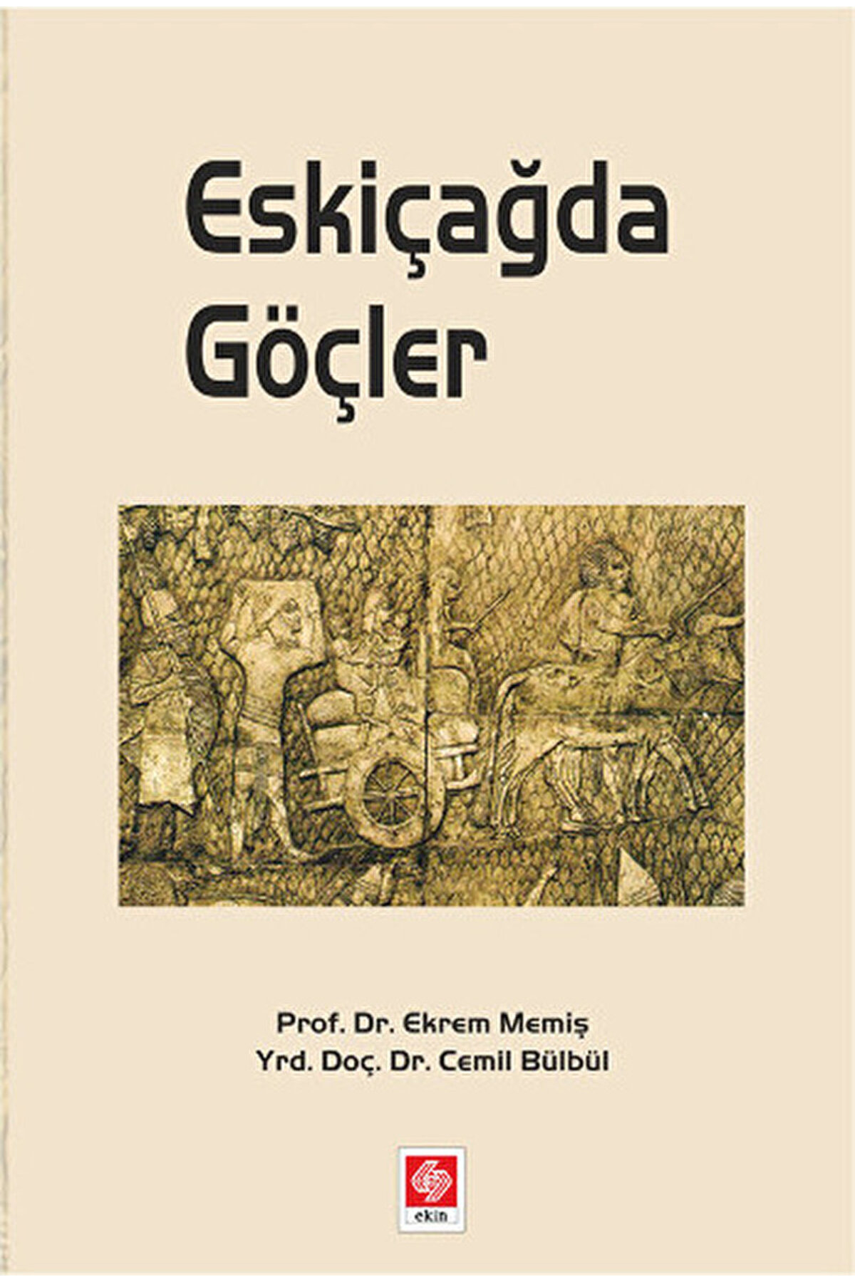 Ekin Basım Yayın Eskiçağda Göçler / Cemil Bülbül / Ekin Basım Yayın / 9786053279747