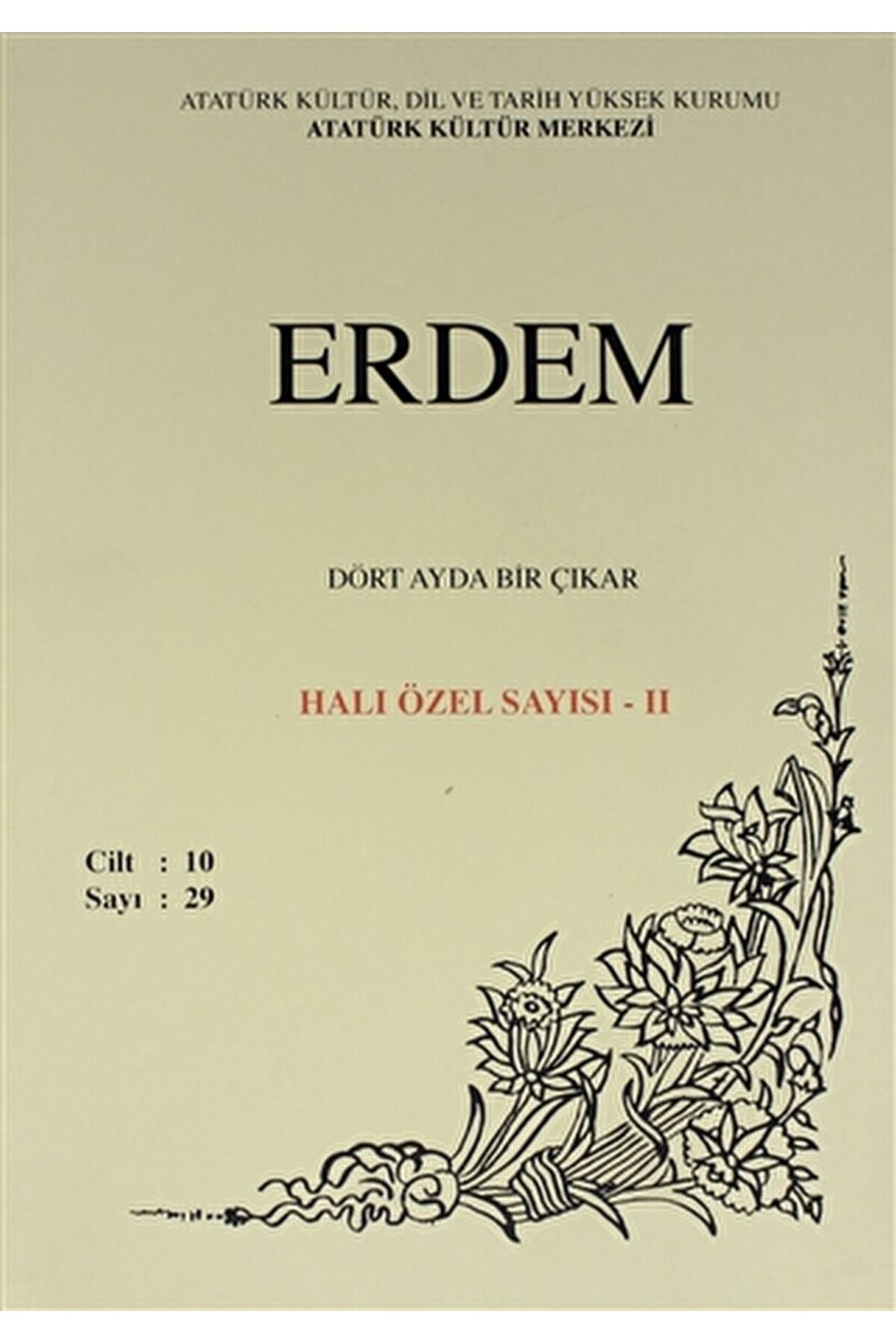 Erdem Atatürk Kültür Merkezi Dergisi sayı: 29 Ekim 1999 Halı Özel Sayısı - 2 (Cilt 10 )