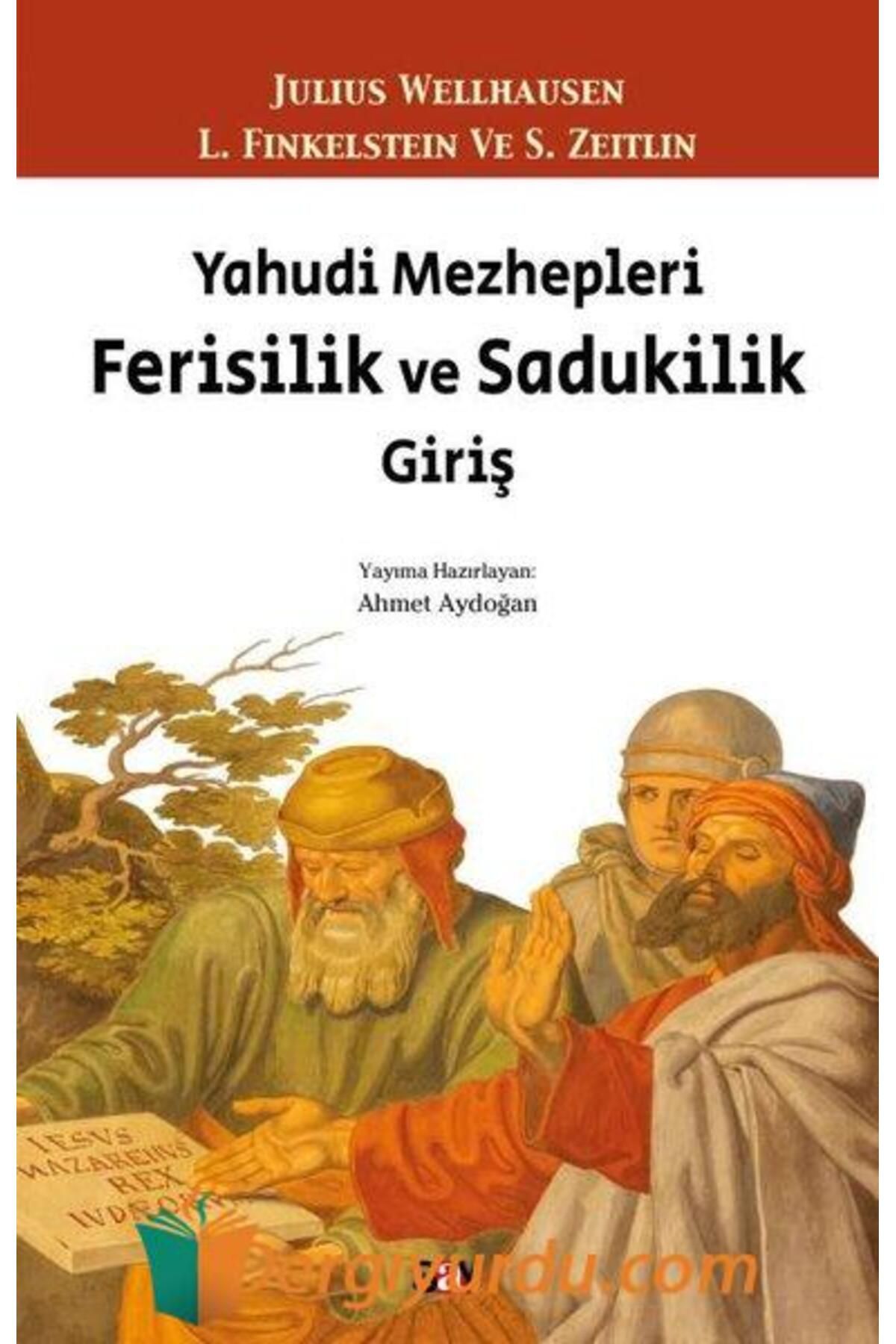 Say Yayınları Yahudi Mezhepleri Ferisilik ve Sadukilik Giriş / Julius Wellhausen / Say Yayınları / 9786050209433
