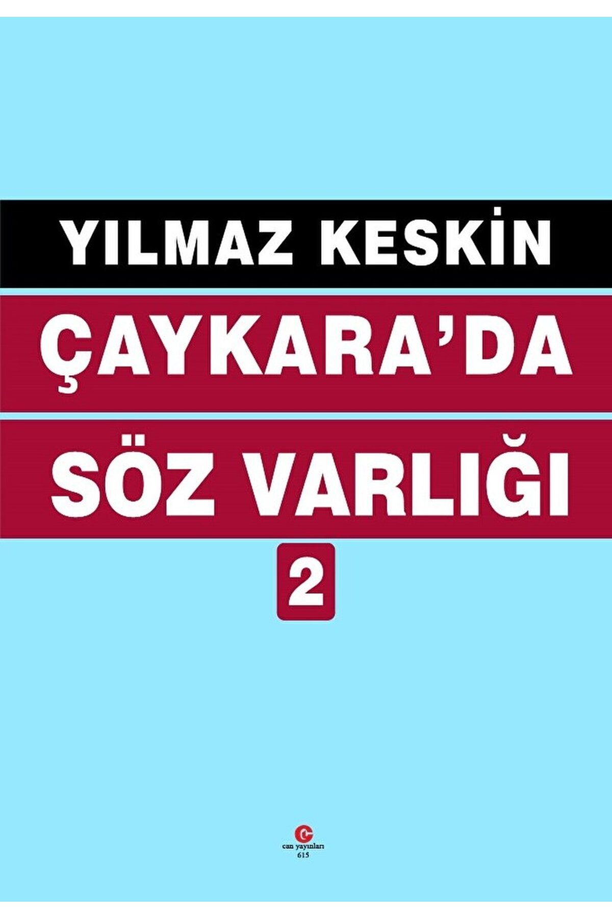 Can Yayınları (Ali Adil Atalay) Çaykara’da Söz Varlığı 2 / Yılmaz Keskin / Can Yayınları (Ali Adil Atalay) / 9786257611183