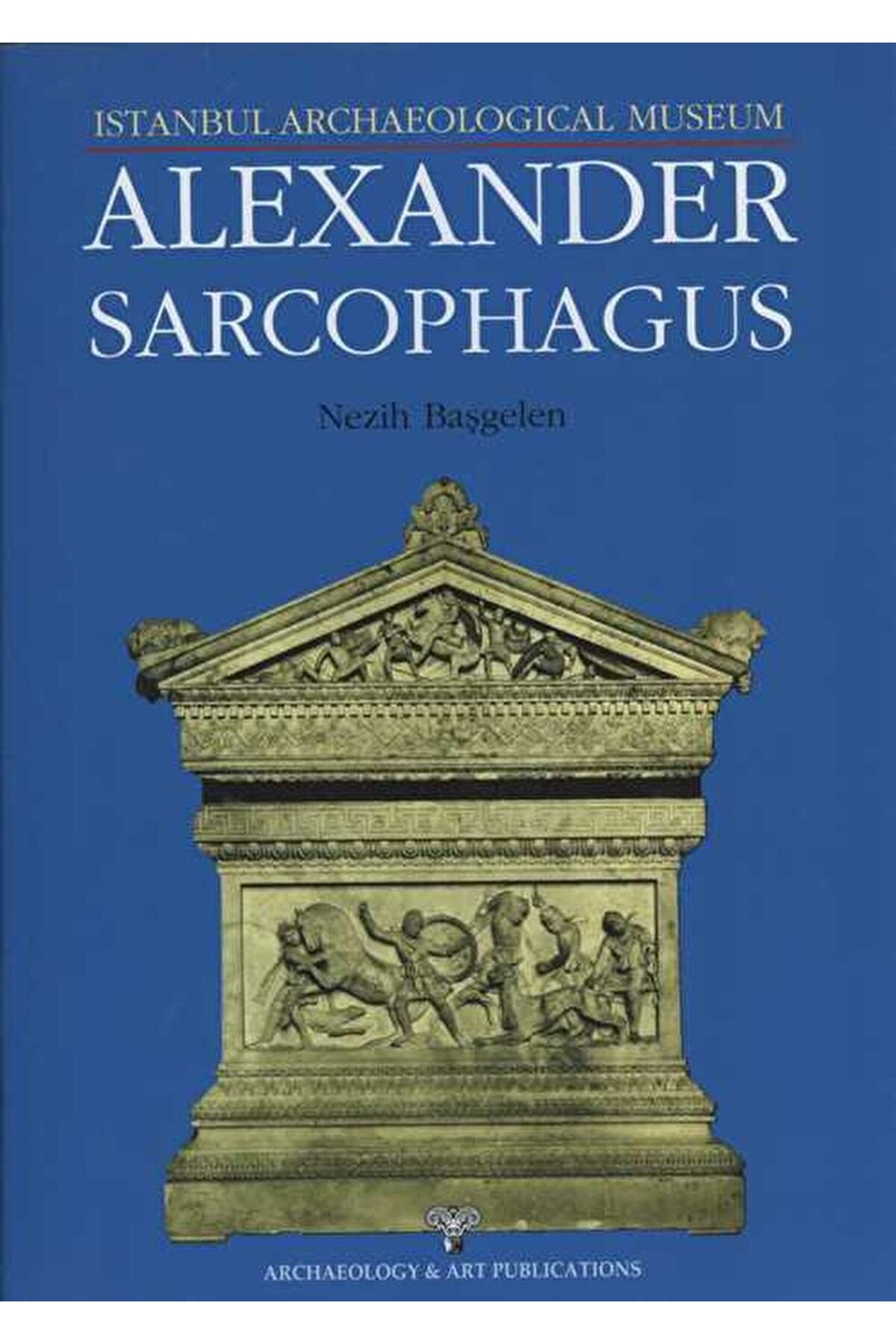 Alexander Sarcophagus / Nezih Başgelen / Arkeoloji ve Sanat Yayınları / 9786053961260