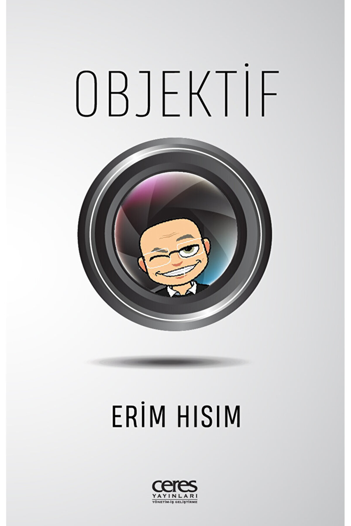 Objektif / Erim Hısım / Ceres Yayınları / 9786258424485