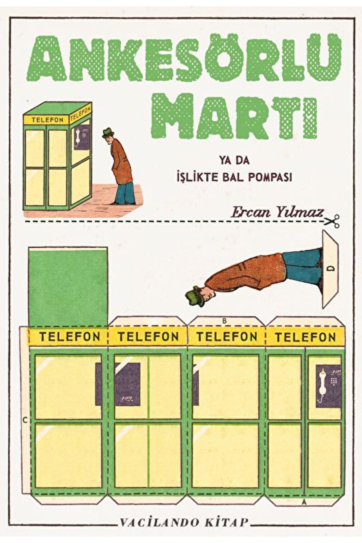 Ankesörlü Martı ya da İşlikte Bal Pompası / Ercan Yılmaz / Vacilando Kitap / 9786259922348