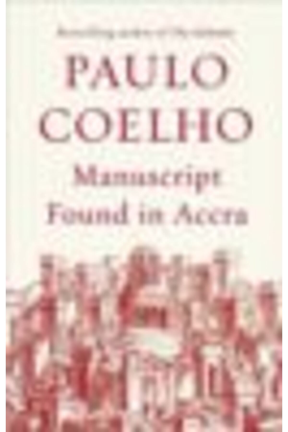 MANUSCRIPT FOUND IN ACCRA. Paulo Coelho - 9780345805065