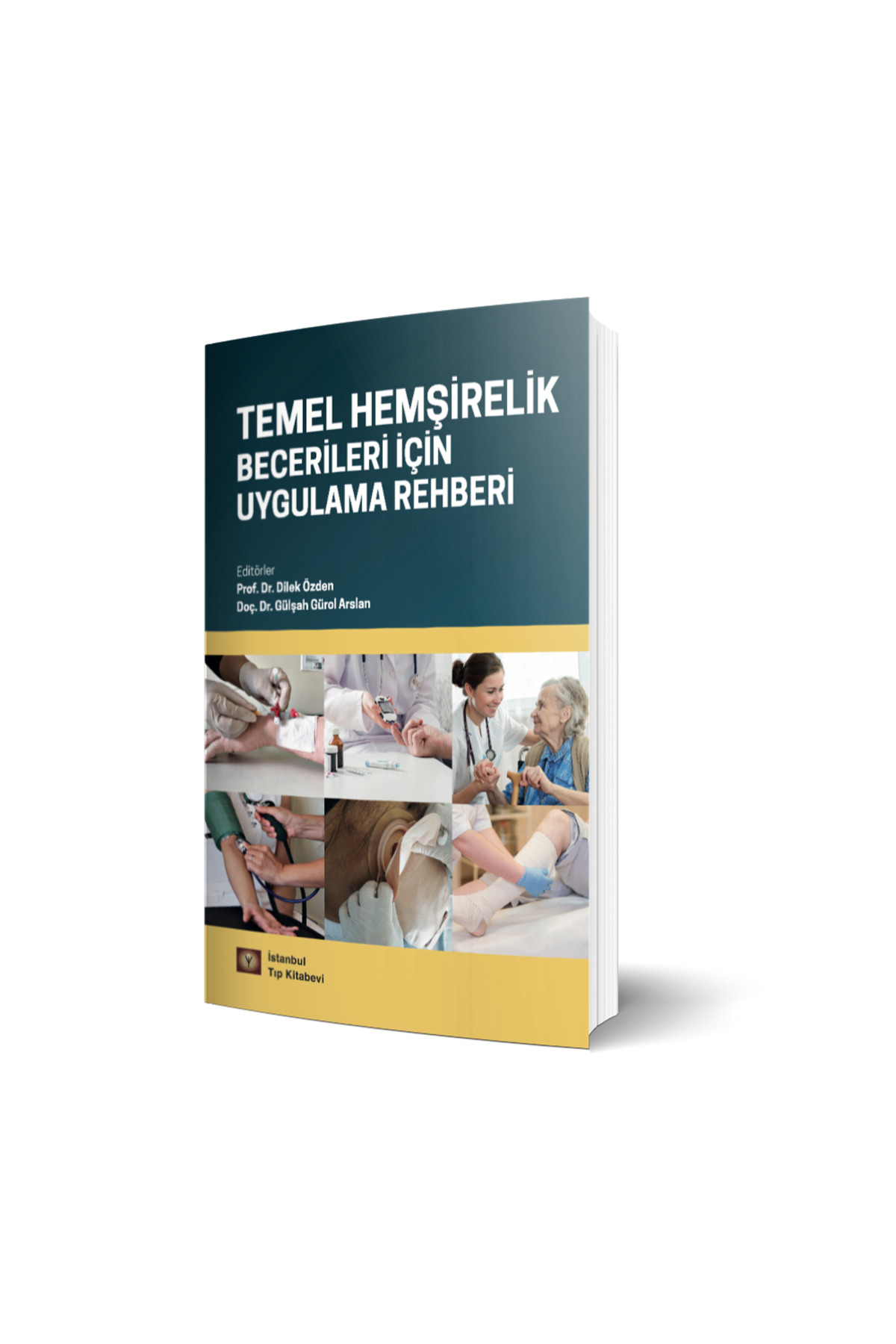 İstanbul Tıp Kitabevi Temel Hemşirelik Becerileri İçin Uygulama Rehberi