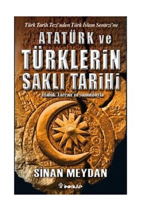 Atatürk ve Türklerin Saklı Tarihi 9789751030344