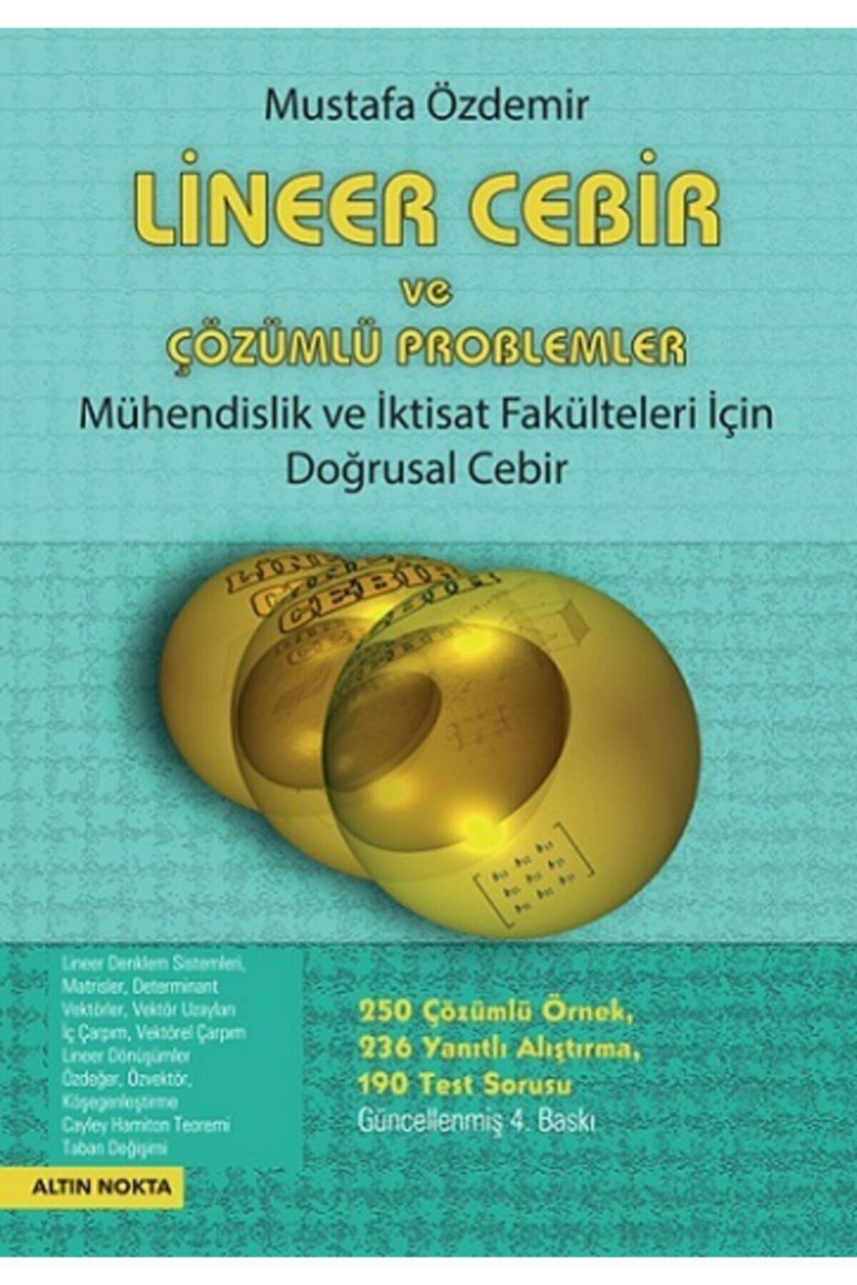 Altın Nokta Yayınevi Mühendislik Fakülteleri Için Lineer Cebir Ve Çözümlü Problemler