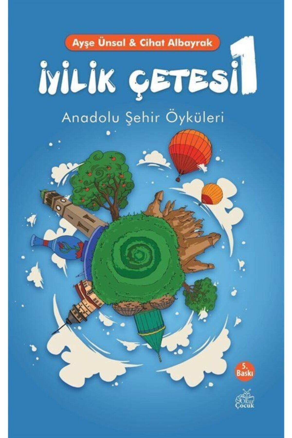 İyilik Çetesi 1 / Ayşe Ünsal / Okur Çocuk / 9786058109674