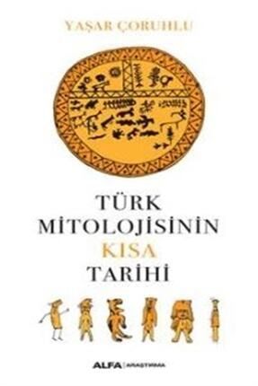 Türk Mitolojisinin Kısa Tarihi - Kolektif 522883