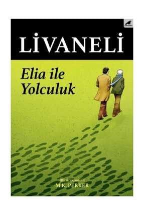 Elia Ile Yolculuk / Zülfü Livaneli 9786059670616