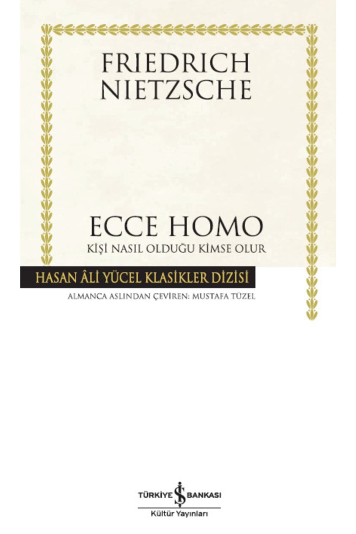 Ecce Homo Kişi Nasıl Kendisi Olur