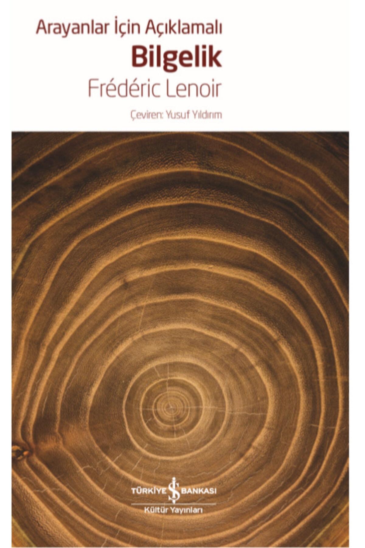 TÜRKİYE İŞ BANKASI KÜLTÜR YAYINLARI Arayanlar Için Açıklamalı Bilgelik - Frédéric Lenoir --çalıkuşu Kitap Evi