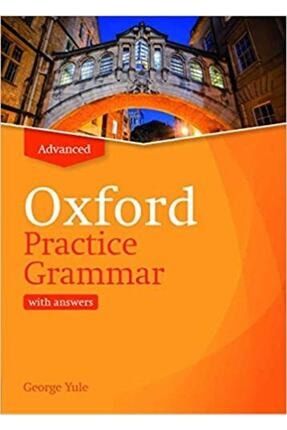 Oxford Practice Grammar Advance With Answers. Revised Edition George Yule 593