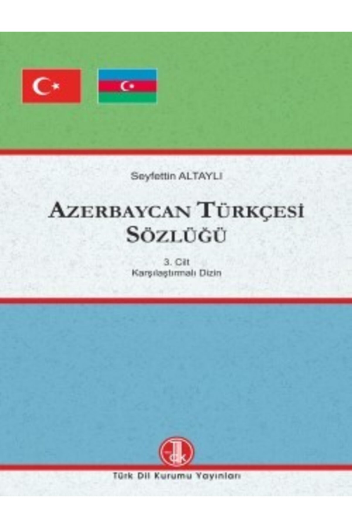 Azerbaycan Türkçesi Sözlüğü 3 Cilt Takım - Seyfettin Altaylı ...