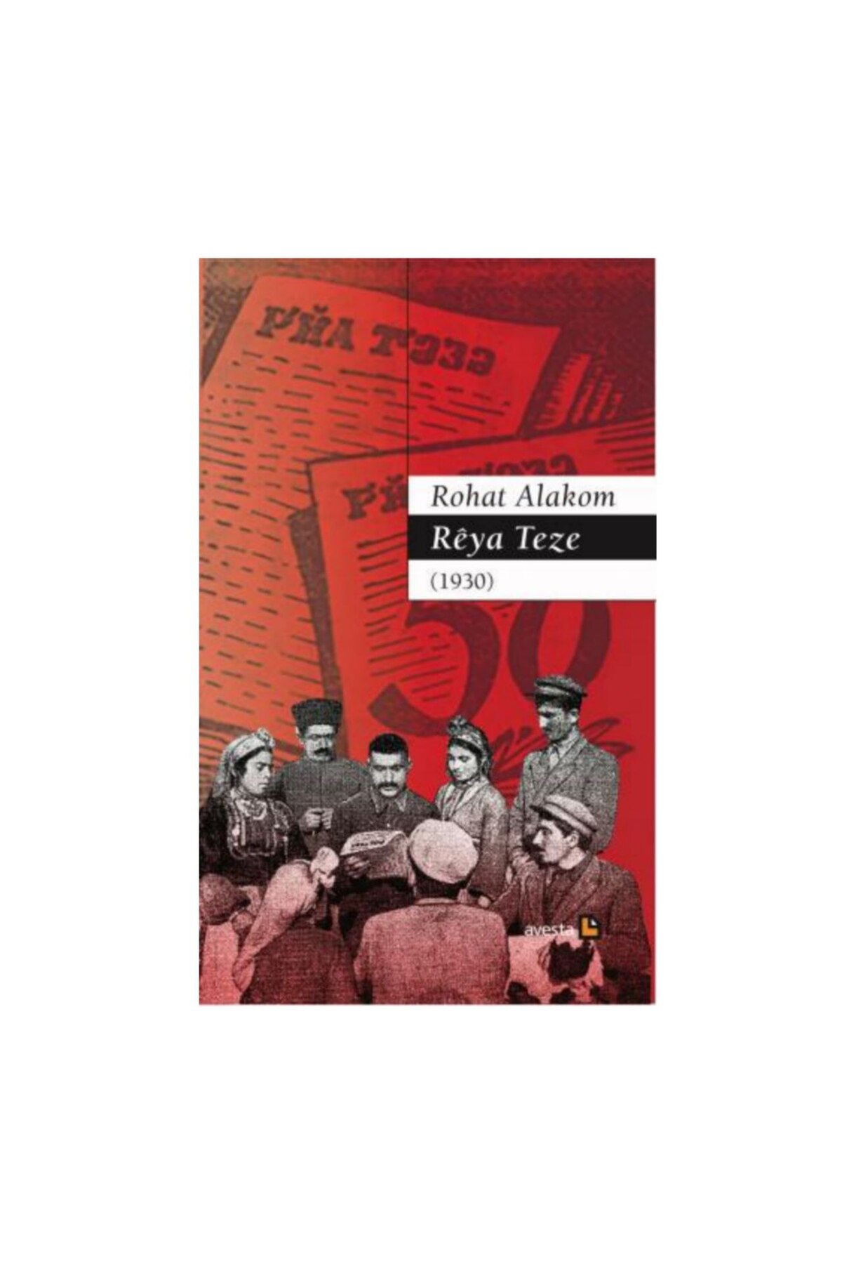 Avesta Yayınları Rêya Teze ( 1930 ) - Rohat Alakom