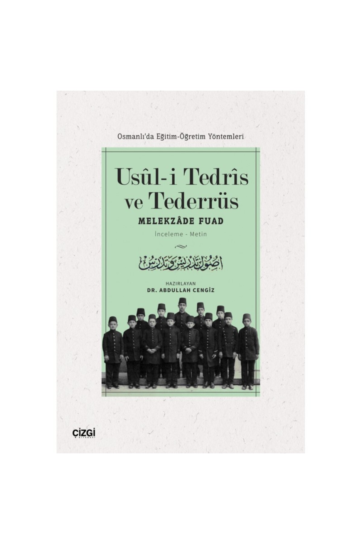 Çizgi Kitabevi Usuli Tedris ve Tederrüs | Osmanlı’da Eğitim-Öğretim Yöntemleri (Türkçe – Osmanlıca)