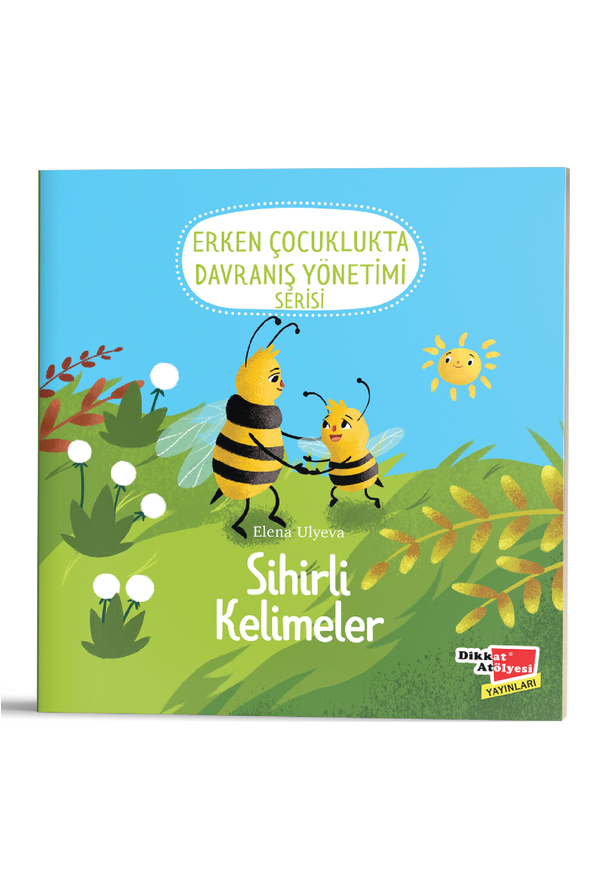 Dikkat Atölyesi Yayınları Erken Çocuklukta Davranış Yönetimi Serisi Sihirli Kelimeler - Elena Ulyeva - Dikkat Atölyesi