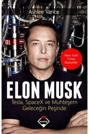 Elon Musk Tesla Spacex Ve Muhteşem Geleceğin Peşinde / Ashlee Vance / Buzdağı Yayınevi olgukitapoku536