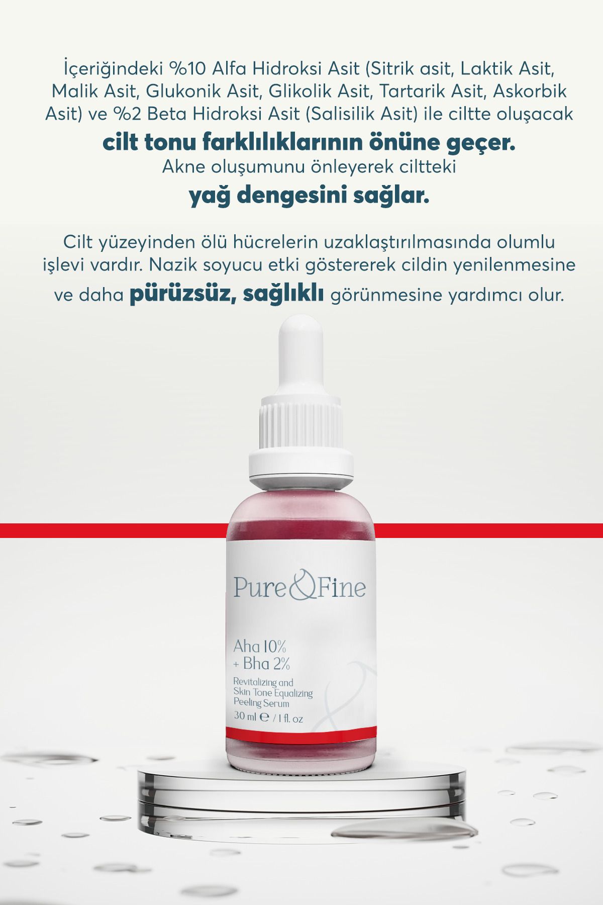 pure fine-Aha 10% + Bha 2% containing - rEvitalizing and SKin TonE Equalizing rEd Peeling SKin SErum 30 Ml 2