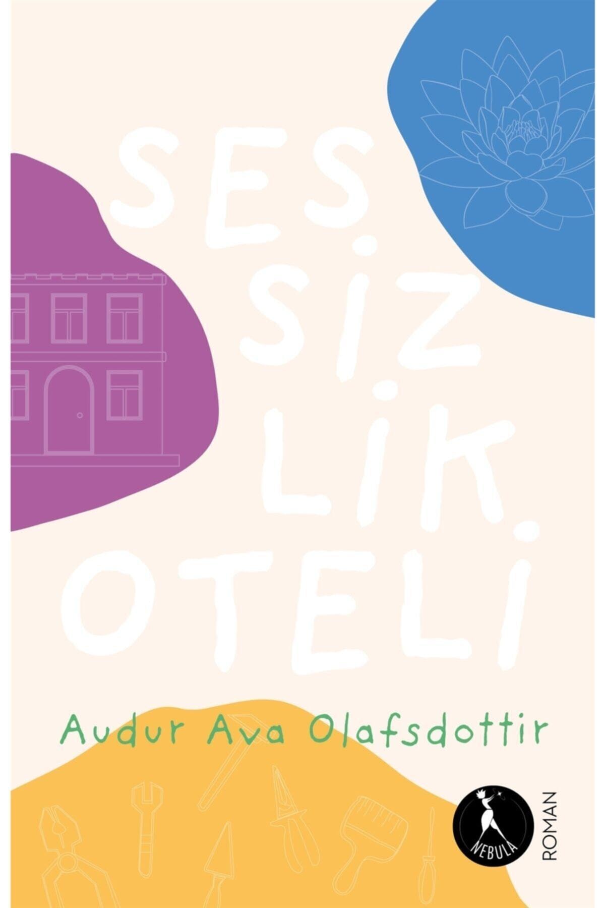 nebula kitap sessizlik oteli audur ava olafsdottir 9786058045446 fiyati yorumlari trendyol