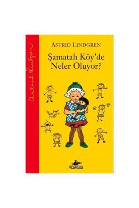 Şamatalı Köy'de Neler Oluyor / Şamatalı Köy 3. Kitap / (ciltli) / Astrid Lindgren olgukitapcım424