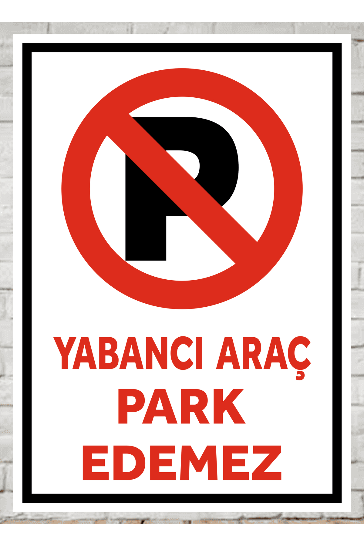 zafrakreklam YABANCI ARAÇ PARK EDEMEZ TABELA LEVHA - Fiyatı, Yorumları