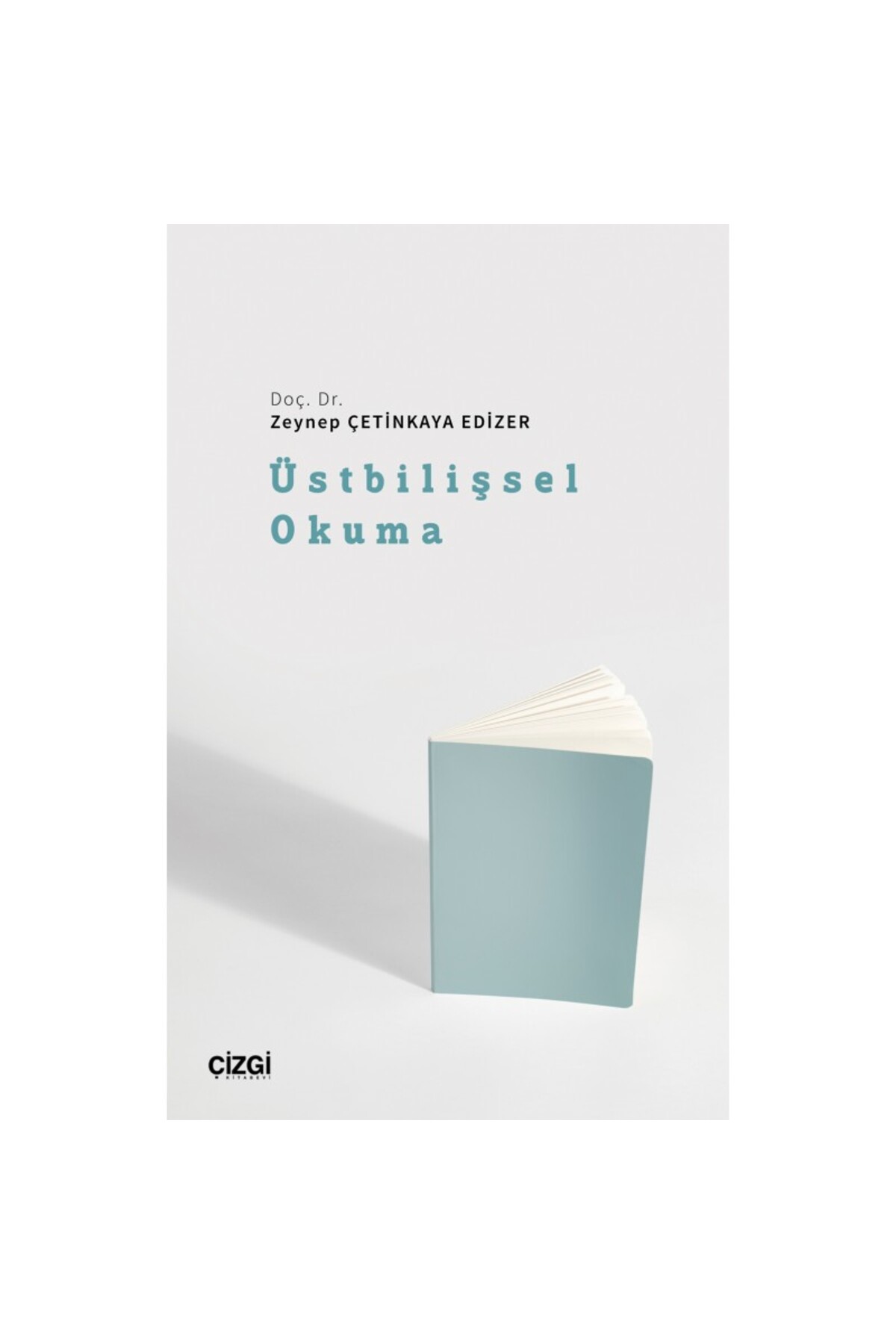 Genel Markalar Üstbilişsel Okuma / Zeynep Çetinkaya Edizer / Çizgi Kitabevi Yayınları / 9786253961329