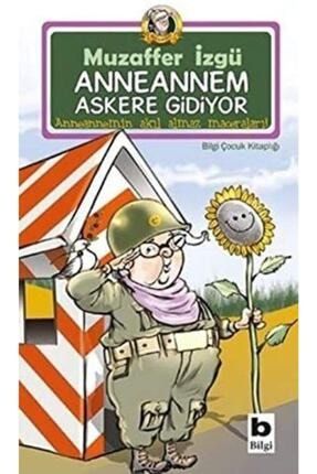 Anneannem Askere Gidiyor ve Anneannemin Akıl Almaz Maceraları 28888