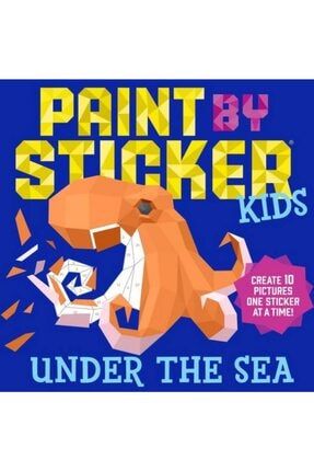 Paint By Sticker Kids: Under The Sea: Create 10 Pictures One Sticker At A Time! 9781523500383