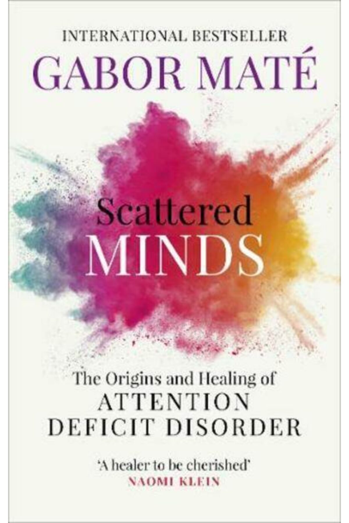 Arkadaş Yayıncılık Scattered Minds: The Origins And Healing Of Attention Deficit