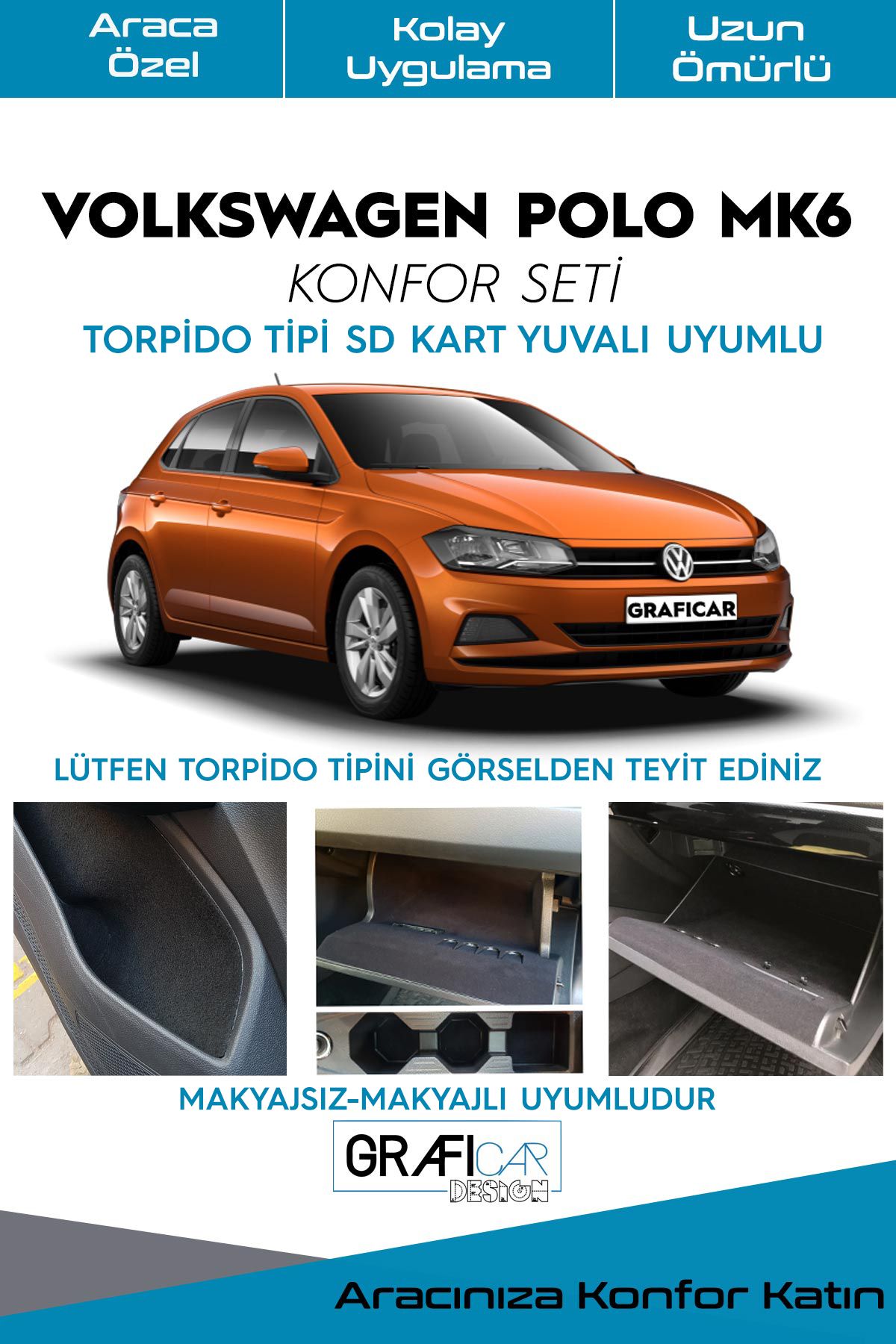 GRAF CAR Volkswagen Polo Mk6 Konfor Seti zolasyon Amacl Kuma Kaplama Torpidoda SD Kart Yuval Tip