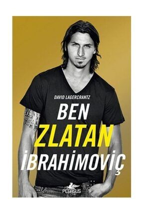 Ben Zlatan Ibrahimoviç - David Lagercrantz 9786053436966