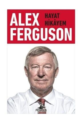 Alex Ferguson: Hayat Hikâyem Alex Ferguson 9786053439813