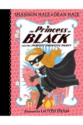 The Princess In Black And The Perfect Princess Party 9780763665111
