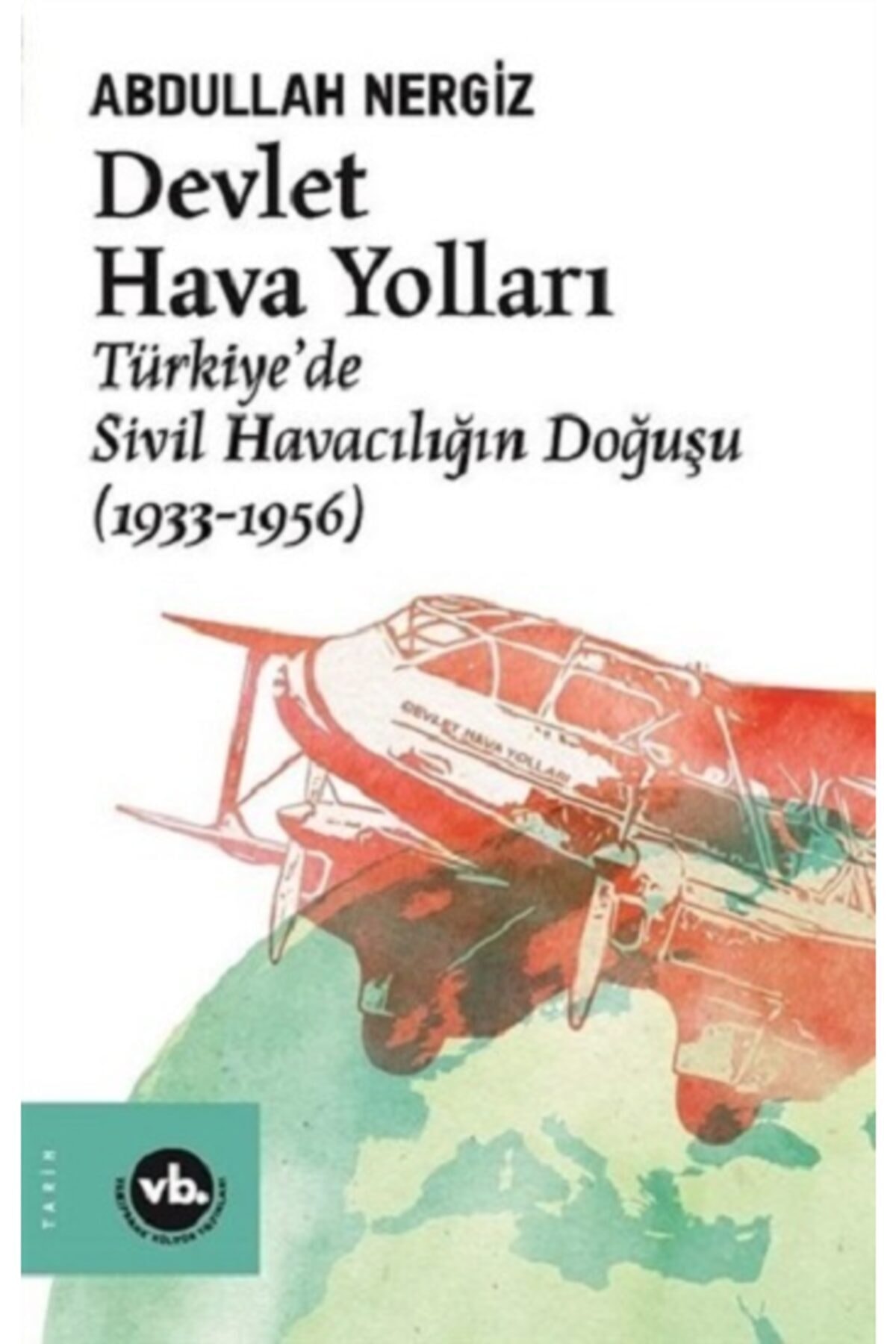Genel Markalar Devlet Hava Yolları - Türkiye’de Sivil Havacılığın Doğuşu (1933-1956)