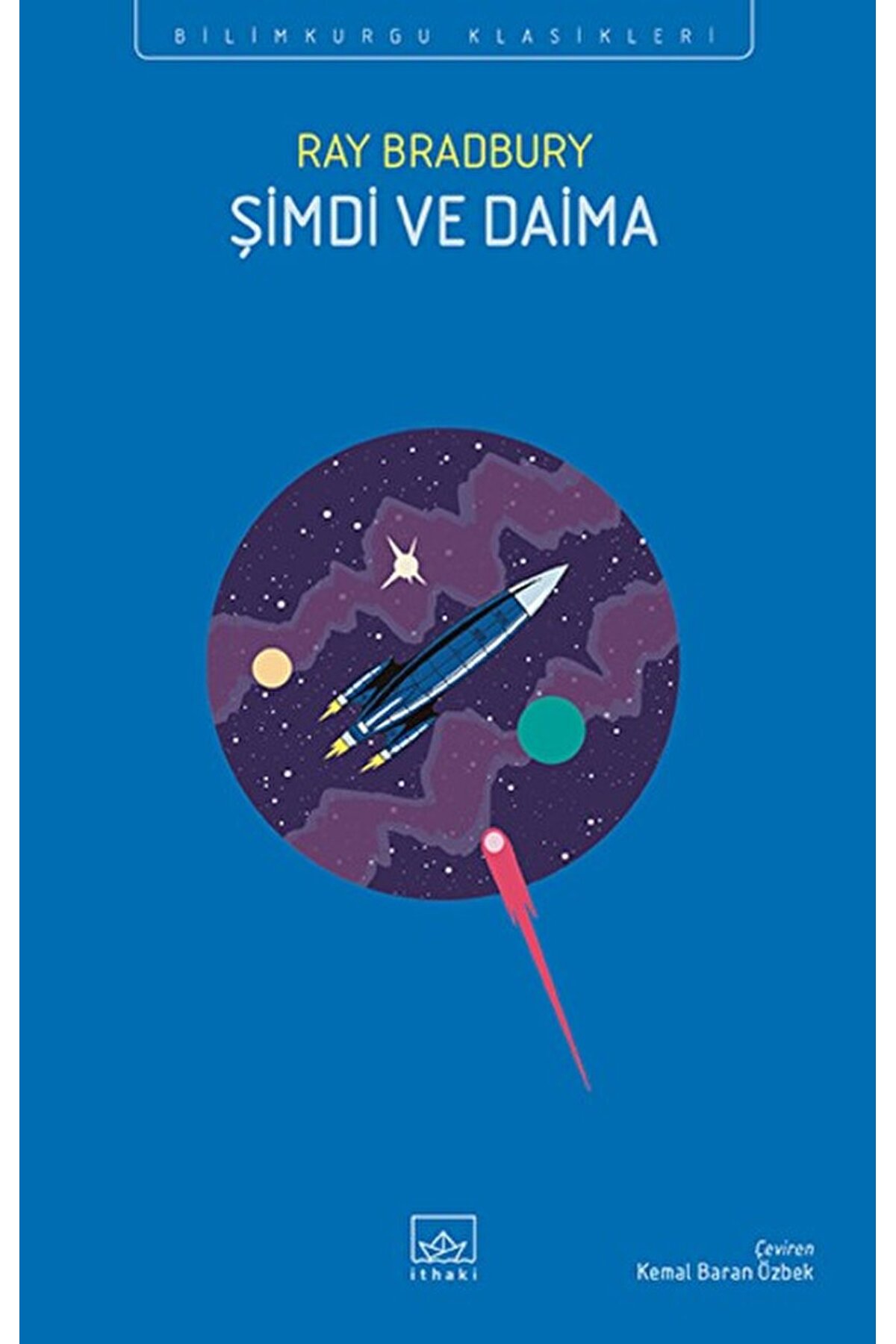 İthaki Yayınları Şimdi ve Daima / Ray Bradbury / İthaki Yayınları / 9786052652817