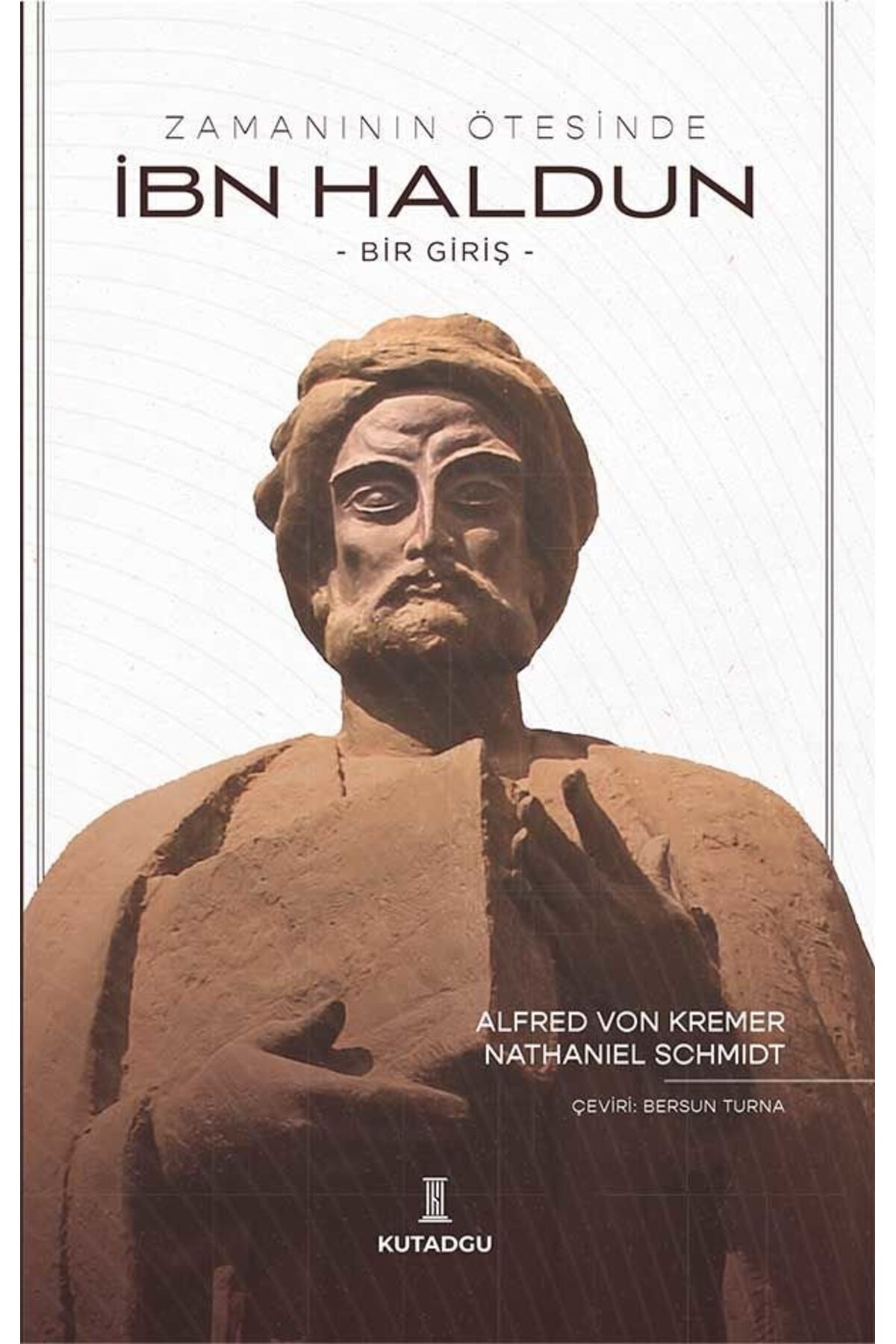 kutadgu Zamanının Ötesinde İbn Haldun