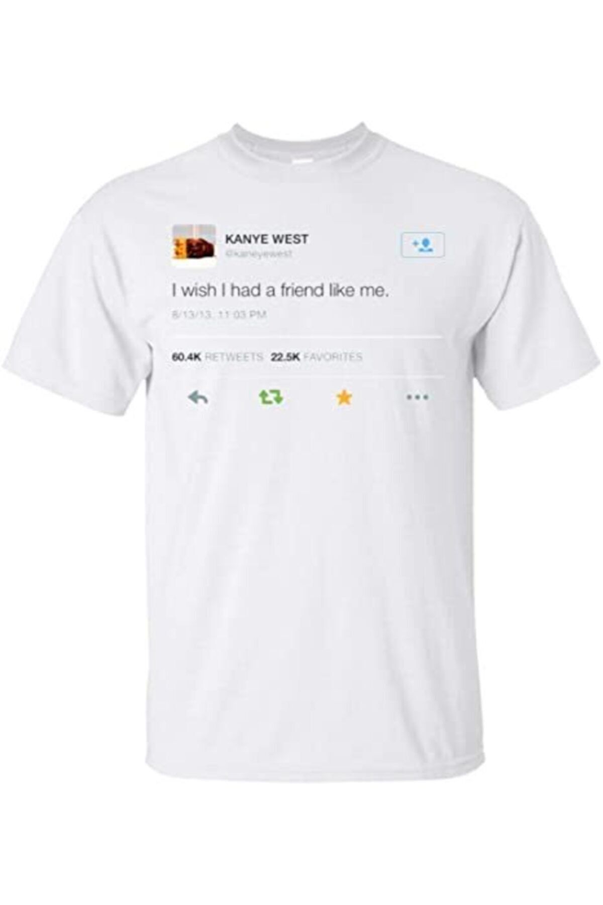 Korefanzin Unisex White Kanye West I Wish I Had A Friend Like Me T shirt Trendyol