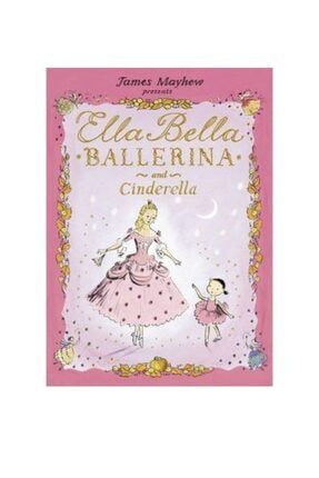Ella Bella Balerina And Cindrella 9781846169274