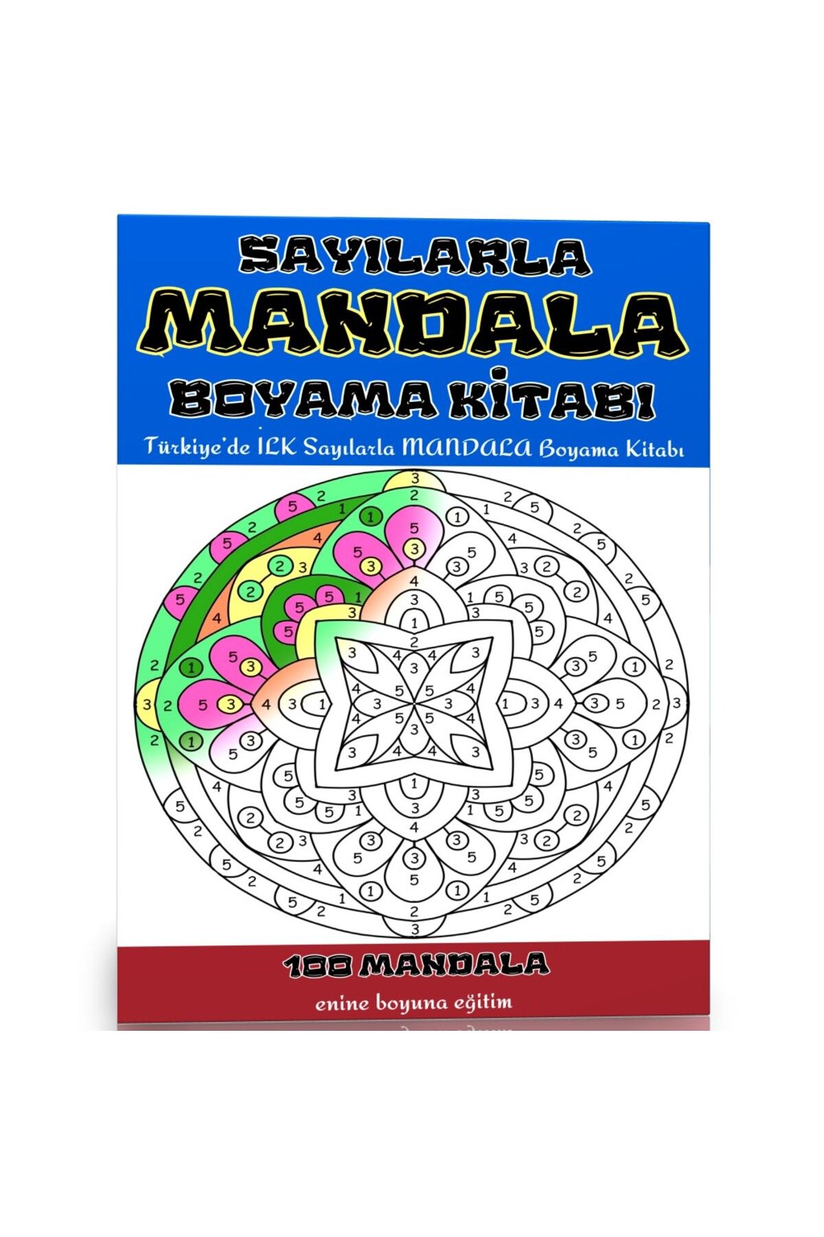 Enine Boyuna Eğitim Sayılarla Mandala Boyama Kitabı (100 Süper Mandala)