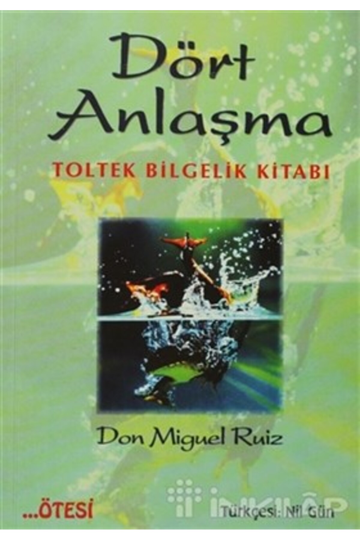 Ötesi Yayıncılık Dört Anlaşma - Toltek Bilgelik Kitabı