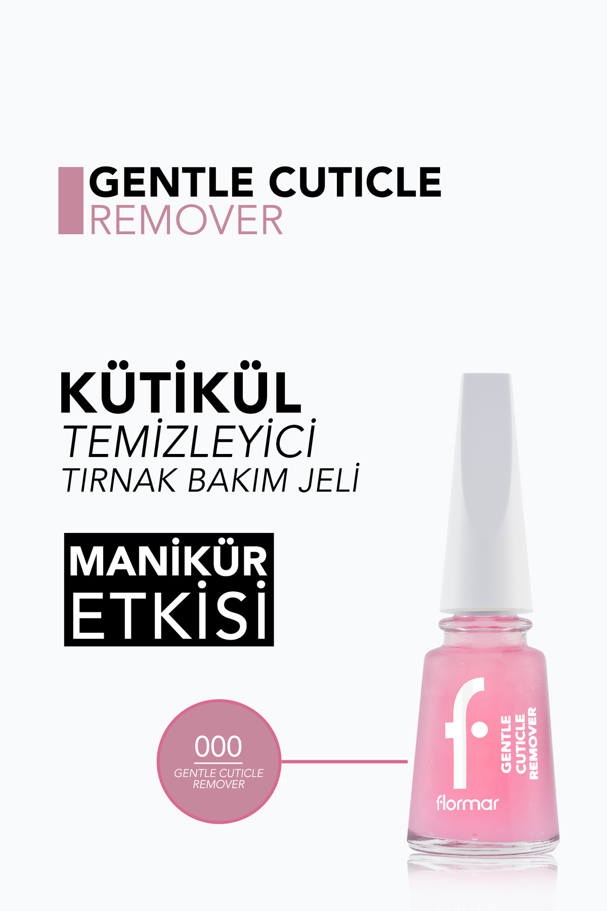 Flormar Nazik ve Güçlü Etkili Kütikül Temizleme Jeli Gentle Cuticle